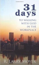 Cover art for 31 Days to Walking with God in the Workplace