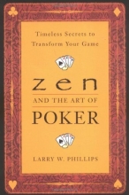 Cover art for Zen and the Art of Poker: Timeless Secrets to Transform Your Game