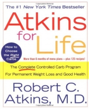 Cover art for Atkins for Life: The Complete Controlled Carb Program for Permanent Weight Loss and Good Health