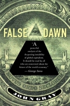 Cover art for False Dawn: The Delusions of Global Capitalism