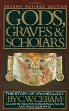 Cover art for Gods, Graves & Scholars: The Story of Archaeology