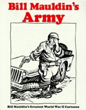 Cover art for Bill Mauldin's Army: Bill Mauldin's Greatest World War II Cartoons