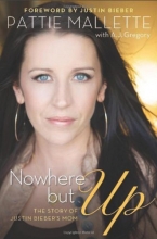 Cover art for Nowhere but Up: The Story of Justin Bieber's Mom