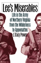 Cover art for Lee's Miserables: Life in the Army of Northern Virginia from the Wilderness to Appomattox (Civil War America)