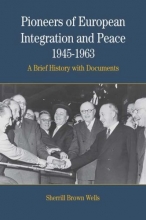 Cover art for Pioneers of European Integration and Peace, 1945-1963: A Brief History with Documents (Bedford Series in History & Culture)