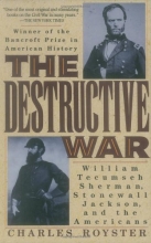 Cover art for The Destructive War: William Tecumseh Sherman, Stonewall Jackson, and the Americans