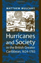 Cover art for Hurricanes and Society in the British Greater Caribbean, 1624-1783 (Early America: History, Context, Culture)