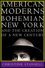 Cover art for American Moderns: Bohemian New York and the Creation of a New Century