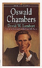 Cover art for Oswald Chambers: The Man and the Message Behind My Utmost for His Highest (Men of Faith)
