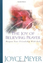 Cover art for The Joy of Believing Prayer: Deepen Your Friendship with God