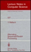 Cover art for Alternating Sequential/Parallel Processing (Lecture Notes in Computer Science)