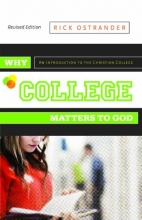 Cover art for Why College Matters to God: An Introduction to the Christian College, Revised Edition