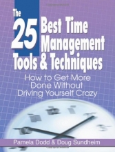 Cover art for The 25 Best Time Management Tools & Techniques: How to Get More Done Without Driving Yourself Crazy
