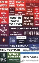Cover art for How to Watch TV News: Revised Edition