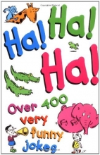 Cover art for Ha! Ha! Ha!: Over 400 Very Funny Jokes