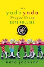 Cover art for The Yada Yada Prayer Group Gets Rolling (The Yada Yada Prayer Group, Book 6)