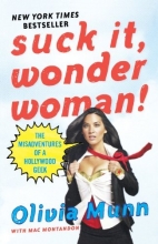 Cover art for Suck It, Wonder Woman!: The Misadventures of a Hollywood Geek