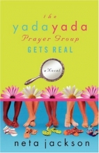 Cover art for The Yada Yada Prayer Group Gets Real (Series Starter, Yada Yada #3)