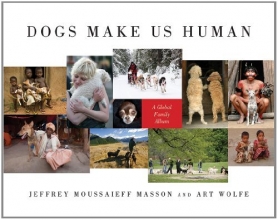 Cover art for Dogs Make Us Human: A Global Family Album