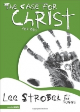 Cover art for The Case for Christ for Kids (Case for... Series for Kids)
