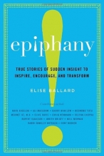 Cover art for Epiphany: True Stories of Sudden Insight to Inspire, Encourage, and Transform