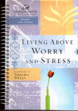 Cover art for Living Above Worry and Stress (Women of Faith Study Guide Series)