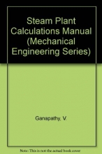 Cover art for Steam Plant Calculations Manual (Mechanical Engineering Series)