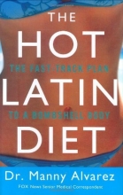 Cover art for The Hot Latin Diet: The Fast Track Plan to a Bombshell Body