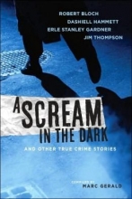 Cover art for A Scream in the Dark, And Other True Crime Stories