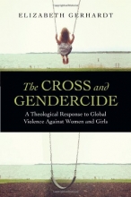 Cover art for The Cross and Gendercide: A Theological Response to Global Violence Against Women and Girls