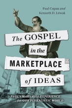 Cover art for The Gospel in the Marketplace of Ideas: Paul's Mars Hill Experience for Our Pluralistic World