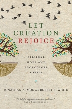 Cover art for Let Creation Rejoice: Biblical Hope and Ecological Crisis