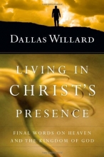 Cover art for Living in Christ's Presence: Final Words on Heaven and the Kingdom of God