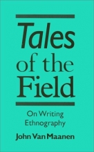 Cover art for Tales of the Field: On Writing Ethnography (Chicago Guides to Writing, Editing, and Publishing)