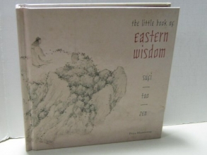Cover art for The Little Book of Eastern Wisdom: Sufi, Tao, Zen