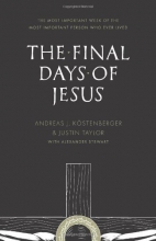 Cover art for The Final Days of Jesus: The Most Important Week of the Most Important Person Who Ever Lived