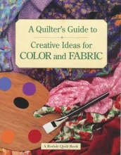 Cover art for A Quilter's Guide to Creative Ideas for Color and Fabric (Rodale Quilt Books)