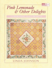 Cover art for Pink Lemonade & Other Delights: 10 Refreshing Quilt Projects