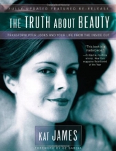 Cover art for The Truth About Beauty: Transform Your Looks And Your Life From The Inside Out