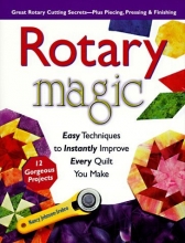 Cover art for Rotary Magic: Easy Techniques to Instantly Improve Every  Quilt You Make