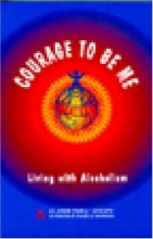 Cover art for Courage to Be Me: Living With Alcoholism