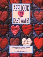Cover art for Applique 12 Easy Ways!: Charming Quilts, Giftable Projects, and Timeless Techniques