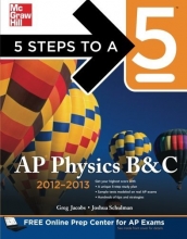 Cover art for 5 Steps to a 5 AP Physics B&amp;C, 2012-2013 Edition (5 Steps to a 5 on the Advanced Placement Examinations Series)