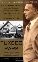 Cover art for Tuxedo Park : A Wall Street Tycoon and the Secret Palace of Science That Changed the Course of World War II