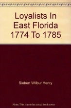 Cover art for Loyalists In East Florida 1774 To 1785