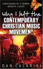 Cover art for Why I Left The Contemporary Christian Music Movement: Confessions Of A Former Worship Leader