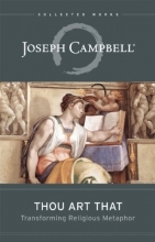 Cover art for Thou Art That: Transforming Religious Metaphor (The Collected Works of Joseph Campbell)