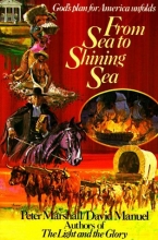 Cover art for From Sea to Shining Sea: 1787-1837 (God's Plan for America)