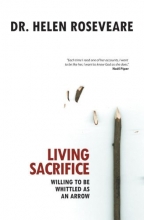 Cover art for Living Sacrifice: Willing to be Whittled as an Arrow
