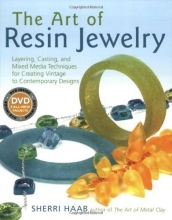 Cover art for The Art of Resin Jewelry (Dvd Edition): Layering, Casting, and Mixed Media Techniques for Creating Vintage to Contemporary Designs